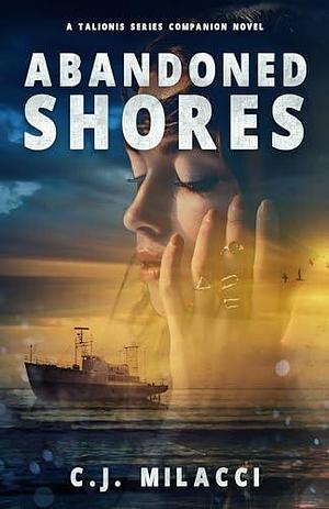 Abandoned Shores by C.J. Milacci