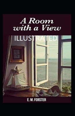 A Room with a View Illustrated by E.M. Forster