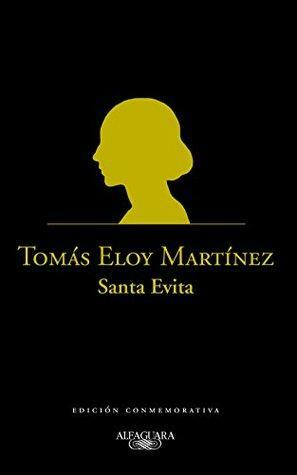 Santa Evita: Edición conmemorativa by Tomás Eloy Martínez