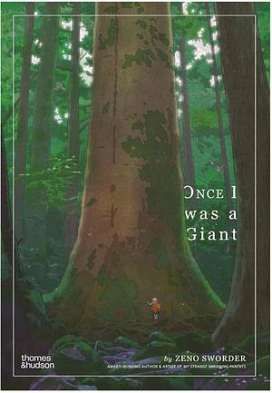 Once I Was a Giant by Zeno Sworder