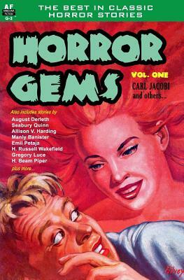 Horror Gems, Volume One, Carl Jacobi and Others by Manly Banister, Gregory Luce, Allison V. Harding