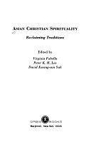 Asian Christian Spirituality: Reclaiming Traditions by Virginia Fabella