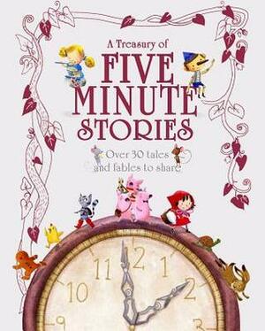A Treasury of Five Minute Stories by Catherine Ard, Laura Baker, Charlotte McKillop