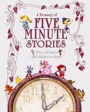 A Treasury of Five Minute Stories by Charlotte McKillop, Catherine Ard, Laura Baker