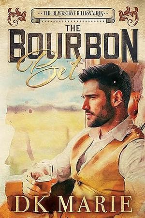 The Bourbon Bet by DK Marie