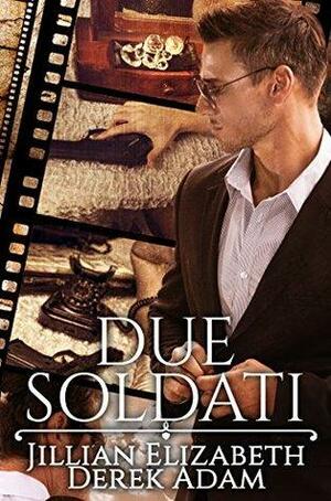 Due Soldati: A Criminal Mystery Romance by Derek Adam, Derek Adam