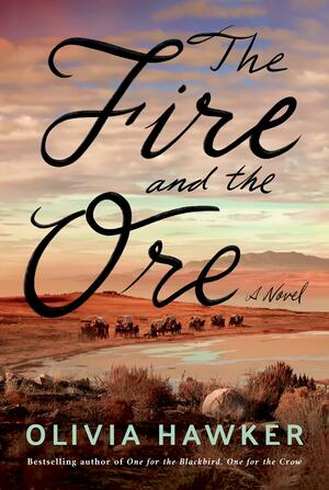 The Fire and the Ore by Olivia Hawker