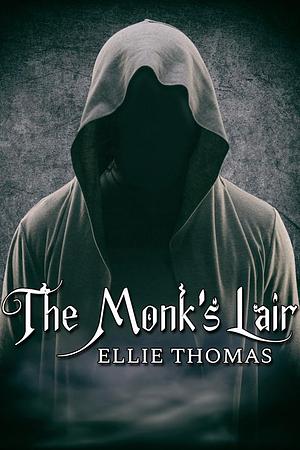 The Monk's Lair by Ellie Thomas, Ellie Thomas