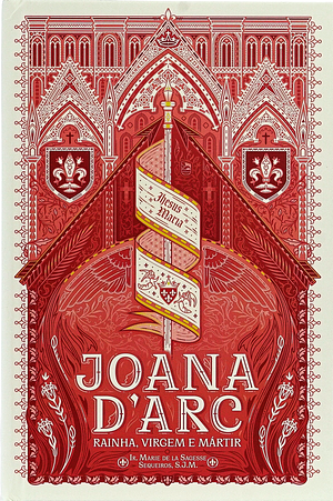 Joana D'arc: rainha, virgem e mártir by Marie de la Sagesse Sequeiros