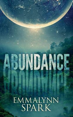 Abundance by Emmalynn Spark