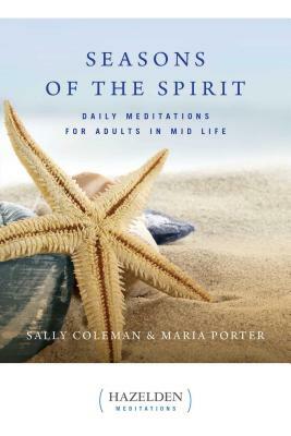 Seasons of the Spirit: Daily Meditations for Adults in Mid-Life by Maria Porter, Sally Coleman