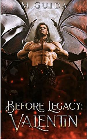 Before Legacy: Valentin by M. Guida