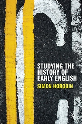 Studying the History of Early English by Simon Horobin