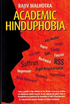 Academic Hinduphobia: A critique of Wendy Doniger's erotic school of Indology by Rajiv Malhotra