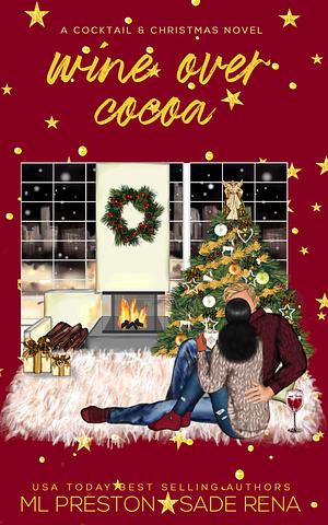 Wine Over Cocoa by Sade Rena, M.L. Preston