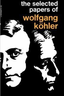 The Selected Papers Of Wolfgang Köhler by Wolfgang Köhler