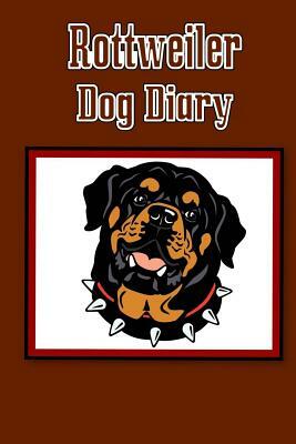 Rottweiler Dog Diary: Create a dog memoir, dog scrapbook or dog diary, for your dog by Debbie Miller