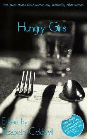 Hungry Girls by Angel Propps, Elizabeth Coldwell, Kathleen Tudor, Emma Lydia Bates, Alcamia