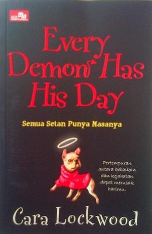 Every Demon Has His Day - Semua Setan Punya Masanya by Cara Lockwood