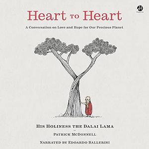 Heart to Heart: A Conversation on Love and Hope for Our Precious Planet by Patrick McDonnell, Dalai Lama XIV