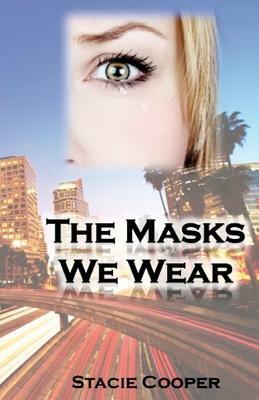 The Masks We Wear by Stacie Cooper