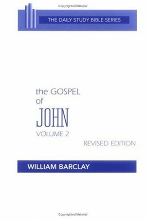 Gospel of John: 2 by William Barclay