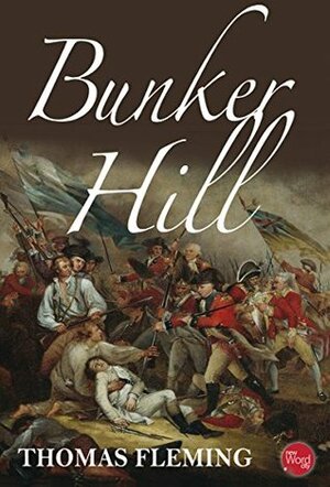 Bunker Hill (The Thomas Fleming Library) by Thomas Fleming