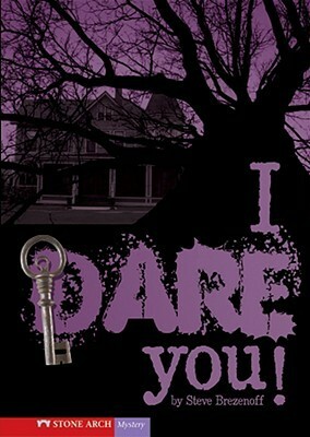 I Dare You! by Phillip Hilliker, Steve Brezenoff