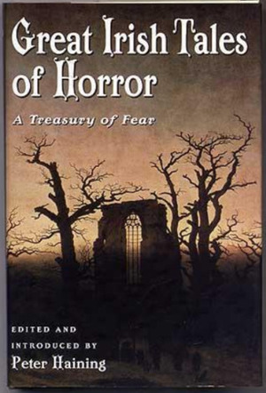 Great Irish Tales of Horror: A Treasury of Fear by Peter Haining