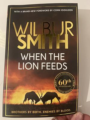 When the Lion Feeds by Wilbur Smith