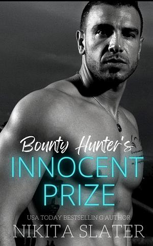 Bounty Hunter's Innocent Prize by Nikita Slater