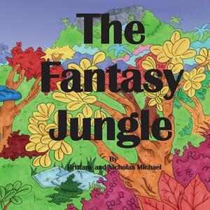 The Fantasy Jungle by Nicholas Michael, Brittany Michael