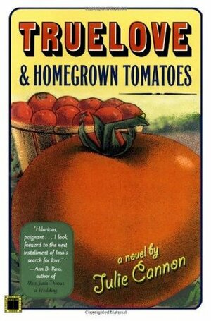 Truelove & Homegrown Tomatoes by Julie L. Cannon