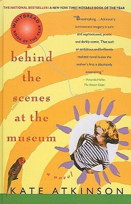 Behind the Scenes at the Museum by Kate Atkinson