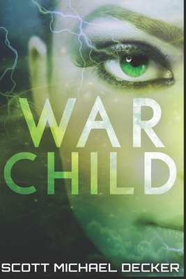 War Child: Large Print Edition by Scott Michael Decker
