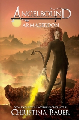Armageddon Special Edition: Angelbound Origins Book 7 by Christina Bauer