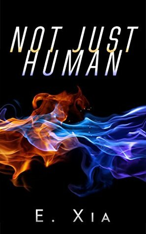 Not Just Human by Ekaterine Xia