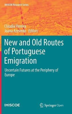 New and Old Routes of Portuguese Emigration: Uncertain Futures at the Periphery of Europe by 