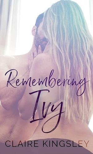 Remembering Ivy by Claire Kingsley