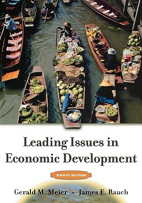 Leading Issues in Economic Development by Gerald M. Meier, James E. Rauch