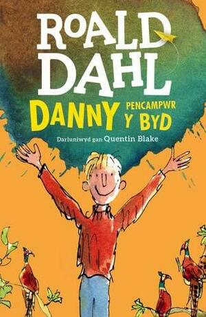 Danny Pencampwr y Byd by Roald Dahl