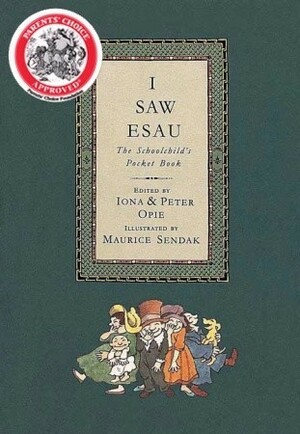 I Saw Esau: The Schoolchild's Pocket Book by Peter Opie, Iona Opie, Maurice Sendak