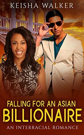 Falling for an Asian Billionaire by Keisha Walker