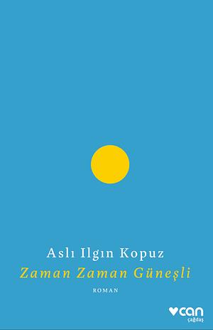 Zaman Zaman Güneşli by Aslı Ilgın Kopuz, Aslı Ilgın Kopuz