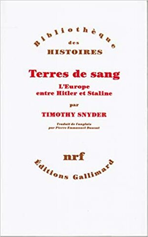 Terres de sang: L'Europe entre Hitler et Staline by Timothy Snyder