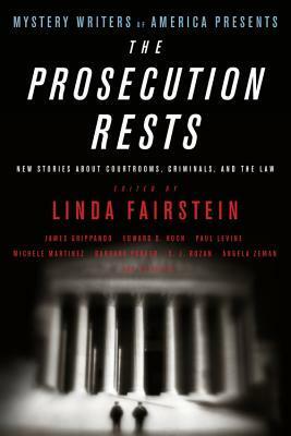 Mystery Writers of America Presents The Prosecution Rests: New Stories about Courtrooms, Criminals, and the Law by S.J. Rozan, Joel Goldman, Morley Swingle, Michele Martinez, Cassandra Campbell, Anita Page, Barbara Parker, Leigh Lundin, Angela Zeman, Joseph Wallace, Charlie Drees, Edward D. Hoch, Kate Gallison, Eileen Dunbaugh, Linda Fairstein, Michael Martinez, James Grippando, Paul Levine, Diana Hansen-Young, Paul Boehmer, Jo Dereske, John Walter Putre, Phyllis Cohen, Daniel J. Hale, Twist Phelan