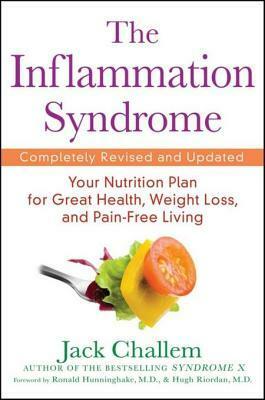 The Inflammation Syndrome: Your Nutrition Plan for Great Health, Weight Loss, and Pain-Free Living by Jack Challem