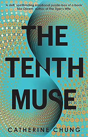 Tenth Muse by Catherine Chung, Catherine Chung