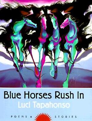 Blue Horses Rush in by Luci Tapahonso