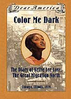 Color Me Dark: The Diary of Nellie Lee Love, the Great Migration North, Chicago, Illinois, 1919 by Patricia McKissack